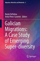 Migration, Minorities and Modernity 3 - Galician Migrations: A Case Study of Emerging Super-diversity