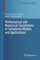 Modeling and Simulation in Science, Engineering and Technology - Mathematical and Numerical Foundations of Turbulence Models and Applications