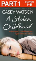 A Stolen Childhood: Part 1 of 3: A dark past, a terrible secret, a girl without a future