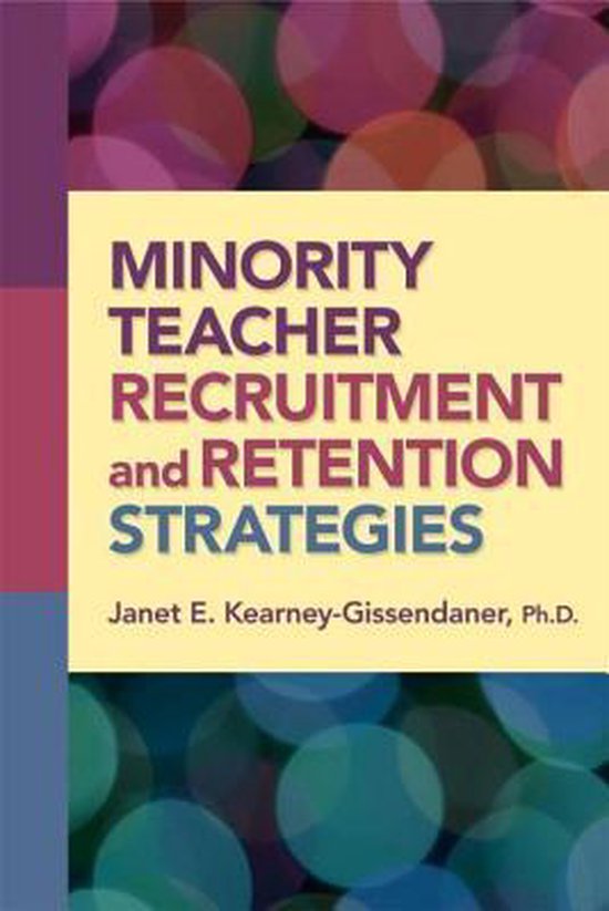 Minority Teacher Recruitment and Retention Strategies 9781596671522