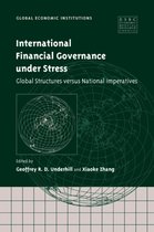 Global Economic InstitutionsSeries Number 4- International Financial Governance under Stress