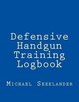 Defensive Handgun Training Logbook