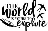 Muurtekst muursticker The world is yours to explore