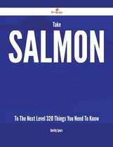 Take Salmon To The Next Level - 320 Things You Need To Know