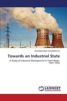 Towards an Industrial State