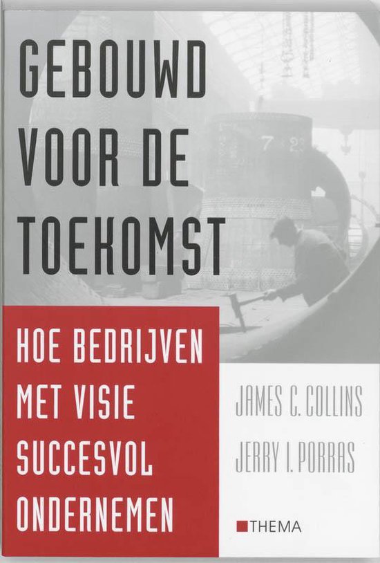 Cover van het boek 'Gebouwd voor de toekomst' van J.I. Porras en James Charles Collins