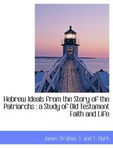 Hebrew Ideals from the Story of the Patriarchs