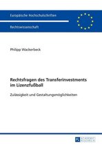 Europaeische Hochschulschriften Recht 5746 - Rechtsfragen des Transferinvestments im Lizenzfußball