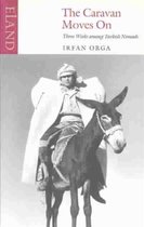 ISBN Caravan Moves On : Three Weeks among Turkish Nomads, Voyage, Anglais, 176 pages