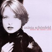 Axinia Schönfeld - When We Make Love (CD)