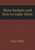 More baskets and how to make them