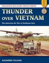 Stackpole Military Photo Series - Thunder Over Vietnam