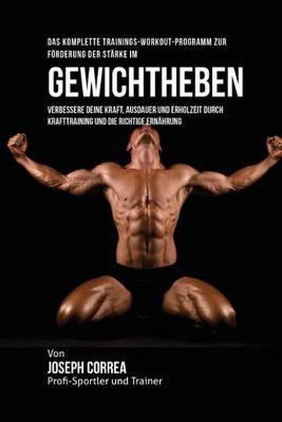 Das komplette Trainings-Workout-Programm zur Forderung der S ... - cover