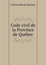 Code Civil de La Province de Quebec