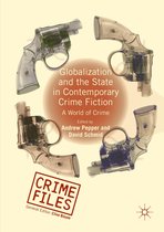 Crime Files - Globalization and the State in Contemporary Crime Fiction
