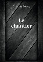 Le chantier