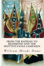 From the Rapidan to Richmond and the Spottsylvania Campaign