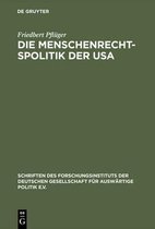 Schriften Des Forschungsinstituts Der Deutschen Gesellschaft-Die Menschenrechtspolitik der USA