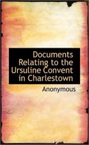 Documents Relating to the Ursuline Convent in Charlestown