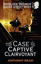 Baker Street Boys - The Baker Street Boys: The Case of the Captive Clairvoyant