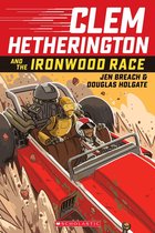 Clem Hetherington - Clem Hetherington and the Ironwood Palace Race: A Graphic Novel