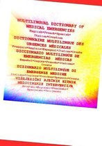 Multilingual Dictionary of Medical Emergencies / Dictionnaire Multilingue Des Urgences Medicales / Diccionario Multilingue de Emergencias Medicas / Dizionario Multilingue Di Emergenze Mediche
