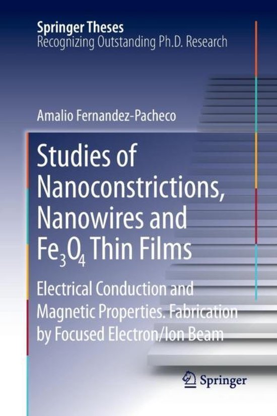 Studies of Nanoconstrictions, Nanowires and Fe3o4 Thin Films - cover