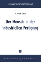 Der Mensch in Der Industriellen Fertigung