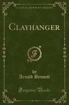 Clayhanger (Classic Reprint)