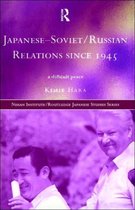 Nissan Institute/Routledge Japanese Studies- Japanese-Soviet/Russian Relations since 1945