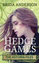Hedge Games. The Astoria Files Series Book 1