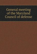 General meeting of the Maryland Council of defense