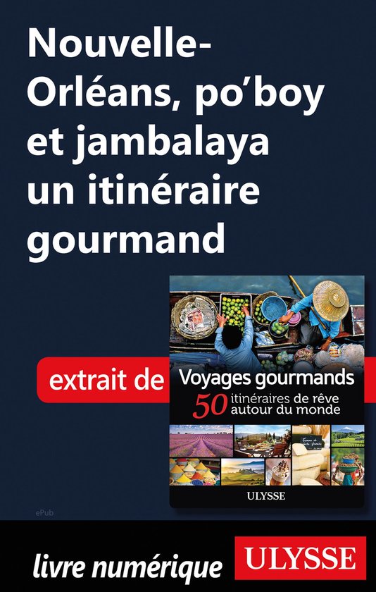 Nouvelle-Orléans, po'boy et jambalaya un itinéraire gourma ... - cover