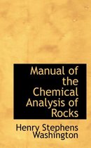 Manual of the Chemical Analysis of Rocks
