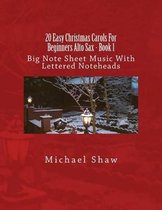 20 Easy Christmas Carols For Beginners Alto Sax - Book 1