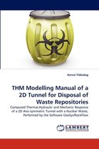 THM Modelling Manual of a 2D Tunnel for Disposal of Waste Repositories