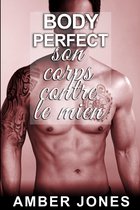 BODY PERFECT: Son Corps Contre Le Mien