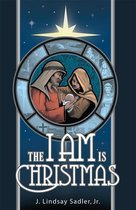 The I Am Is Christmas