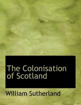 The Colonisation of Scotland