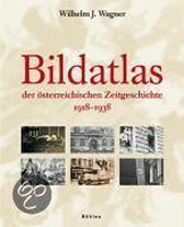 Bildatlas Der Österreichischen Zeitgeschichte. 1918-1938