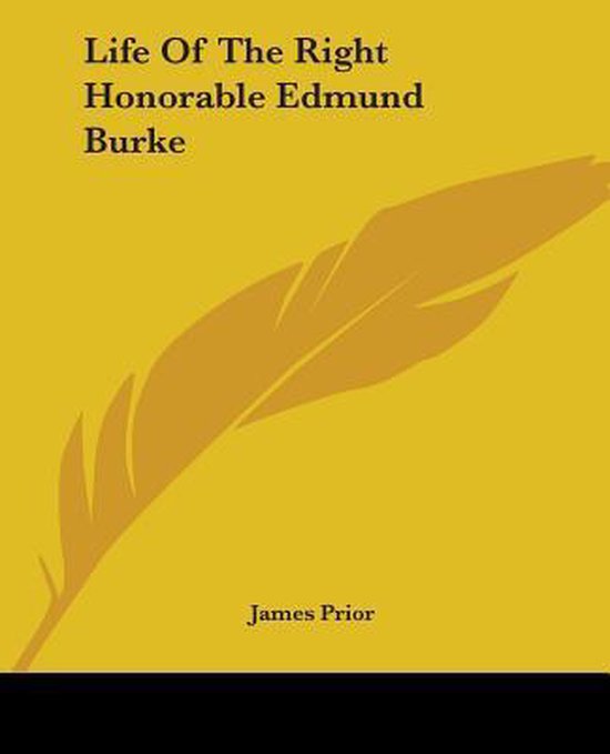 Life of the Right Honorable Edmund Burke