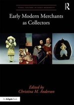 Early Modern Merchants as Collectors