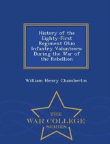 History of the Eighty-First Regiment Ohio Infantry Volunteers