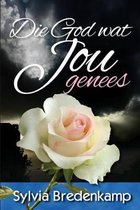 Die God Wat Jou Genees