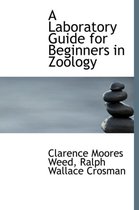 A Laboratory Guide for Beginners in Zoology