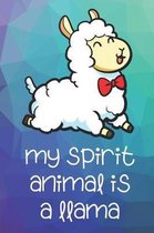 My Spirit Animal Is A Llama