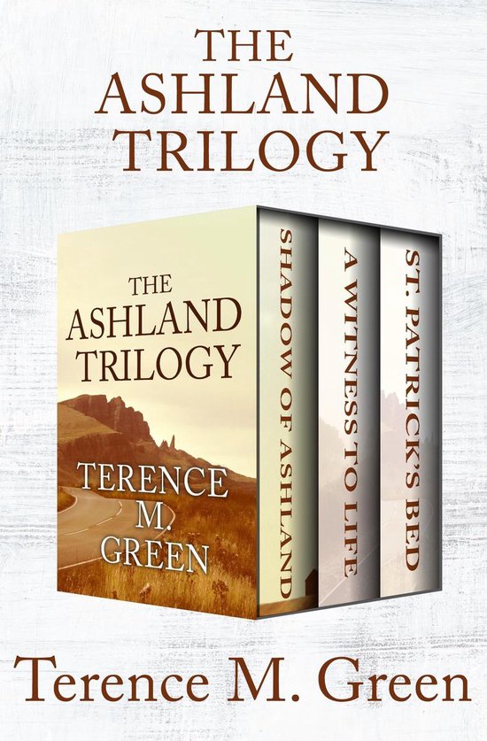 La Trilogie Ashland, incluant 'Shadow of Ashland', 'A Witness to Life' et 'St. Patrick's Bed'. La couverture présente un paysage avec une route.