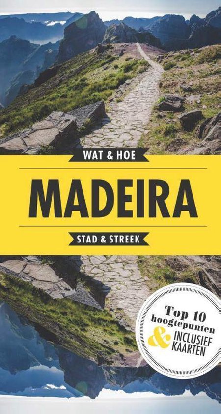 Wat & Hoe Reisgids - Madeira - Wat & Hoe Stad & Streek | Northernlights300.org