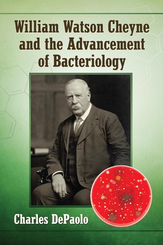William Watson Cheyne and the Advancement of Bacteriology - cover