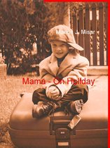 Mama 3 - Mama - On Holiday